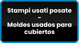 Stampi usati posate